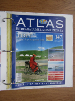 Atlas Intreaga lumea la dispozitia ta. Tibet, nr. 147