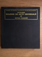 Catalogul galeriei de arta universala. Pictura franceza (volumul 4)