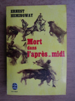 Ernest Hemingway - Mort dans l'apres-midi