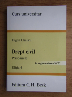 Eugen Chelaru - Drept civil. Persoanele. In reglementarea NCC