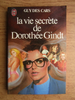 Guy des Cars - La vie secrete de Dorothee Gindt