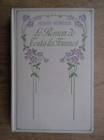 Henri Murger - Le Roman de toutes les femmes (1935)