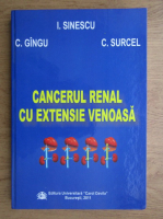 Ioanel C. Sinescu - Cancerul renal cu extensie venoasa
