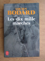 Lucien Bodard - Les dix mille marches