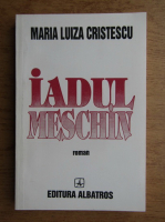Maria Luiza Cristescu - Iadul meschin