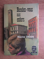 Maurice Druon - Rendez-vous aux enfers