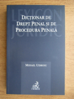 Mihail Udroiu - Dictionar de drept penal si de procedura penala