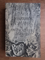 Nicolae Iorga - Istoria literaturilor romanice in dezvoltarea si legaturile lor (volumul 2)