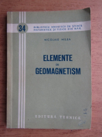 Nicolae Milea - Elemente de geomagnetism