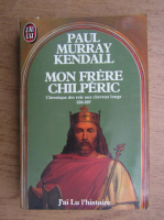 Paul Murray Kendall - Mon frere Chilperic