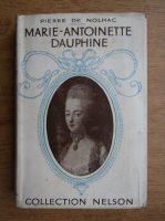 Pierre de Nolhac - Marie-Antoinette Dauphine (1931)