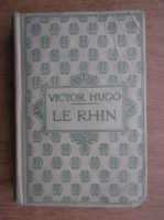 Anticariat: Victor Hugo - Le Rhin (1930)