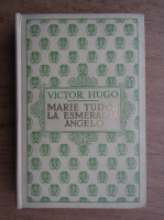 Victor Hugo - Marie Tudor. La Esmeralda. Angelo (1930)