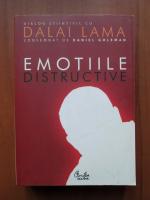 Anticariat: Daniel Goleman, Dalai Lama - Emotiile distructive. Cum le putem depasi?