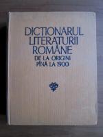 Anticariat: Dictionarul literaturii romane de la origini pana la 1900