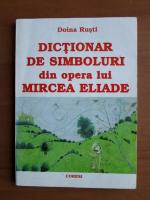 Anticariat: Doina Rusti - Dictionar de simboluri din opera lui Mircea Eliade