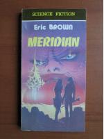 Eric Brown - Meridian
