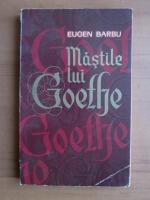 Anticariat: Eugen Barbu - Mastile lui Goethe
