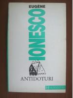 Anticariat: Eugene Ionesco - Antidoturi