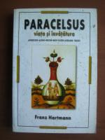 Anticariat: Franz Hartmann - Paracelsus viata si invatatura