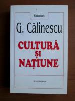 George Calinescu - Cultura si natiune