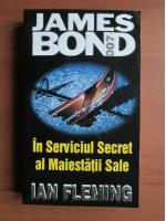 Ian Fleming - In serviciul secret al Maiestatii sale (seria James Bond)