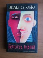 Jean Giono - Fericirea nebuna