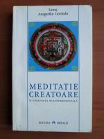 Anticariat: Lama Anagarika Govinda - Meditatie creatoare si constiinta multidimensionala