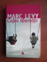 Anticariat: Marc Levy - Copiii libertatii