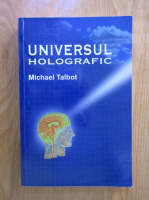Anticariat: Michael Talbot - Universul holografic
