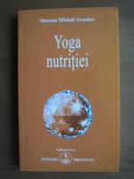 Anticariat: Omraam Mikhael Aivanhov - Yoga nutritiei