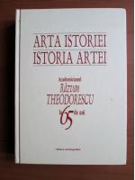 Razvan Theodorescu - Arta istoriei, istoria artei