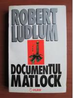 Anticariat: Robert Ludlum - Documentul Matlock