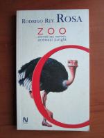 Rodrigo Rey Rosa - Zoo animale sau oameni , aceeasi jungla