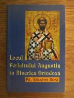Serafim Rose - Locul fericitului Augustin in Biserica Ortodoxa