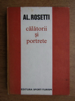 Anticariat: Alexandru Rosetti - Calatorii si portrete