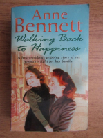 Anne Bennett - Walking back to happiness