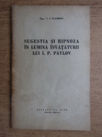 C. I. Platonov - Sugestia si hipnoza in lumina invataturii lui I. P. Pavlov