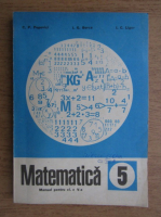 C. P. Popovici, I. Gh. Borca, I. C. Ligor - Matematica. Pentru clasa a V-a (1980)