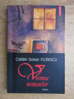 Catalin Dorian Florescu - Vremea minunilor