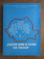 Crestem soimi ai patriei sub tricolor