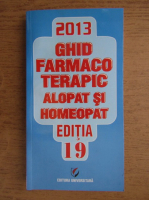 Dumitru Dobrescu - Ghid farmaco-terapic alopat si homeopat, 2013