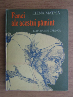 Elena Matasa - Femei ale acestui pamant