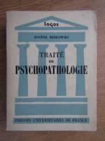 Eugene Minkowski - Traite de psychopathologie