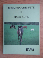 Hans Kohl - Misiunea unei fete