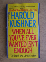 Harold Kushner - When all you've ever wanted isn't enough