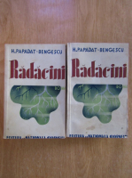 Hortensia Papadat Bengescu - Radacini (2 volume)