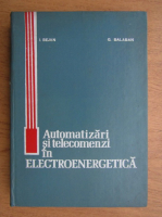 Ioan Bejan, Gherghina Balaban - Automatizari si telecomenzi in electroenergetica
