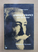 Jacques Suffel - Anatole France par lui-meme