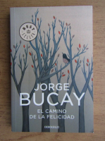 Jorge Bucay - El camino de la felicidad